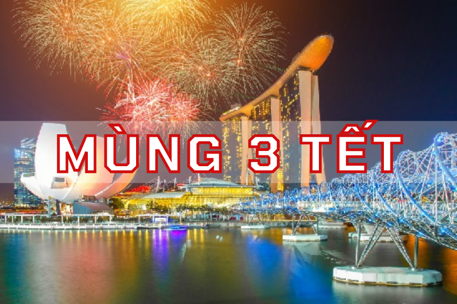 (MÙNG 3) Tour Malaysia - Singapore